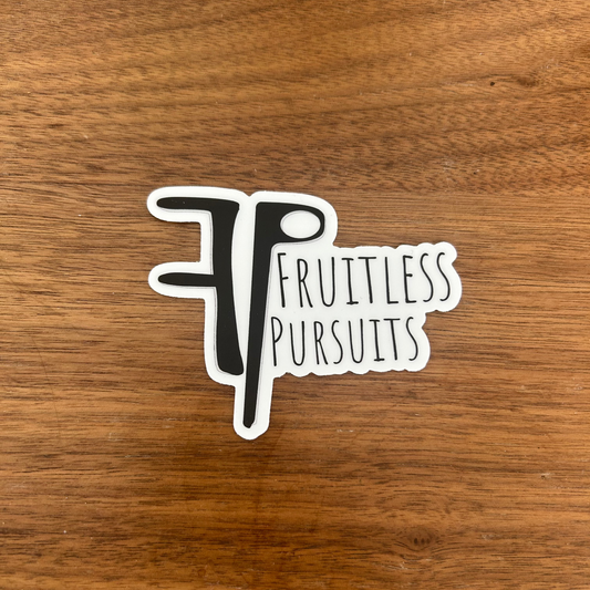 Fruitless Pursuits Sticker